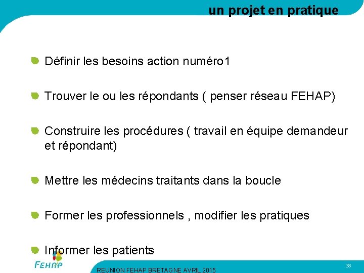 un projet en pratique Définir les besoins action numéro 1 Trouver le ou les