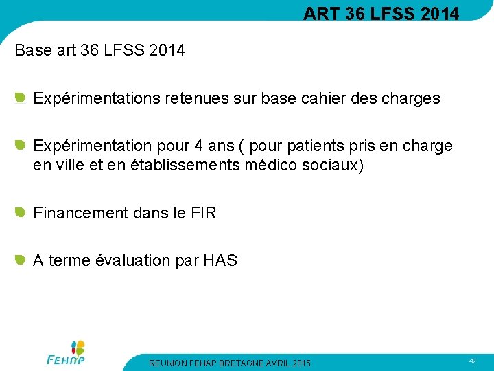 ART 36 LFSS 2014 Base art 36 LFSS 2014 Expérimentations retenues sur base cahier
