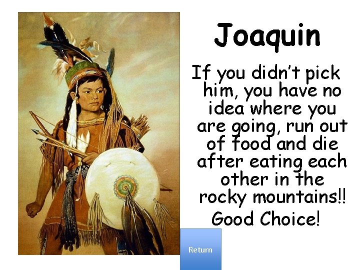 Joaquin If you didn’t pick him, you have no idea where you are going,