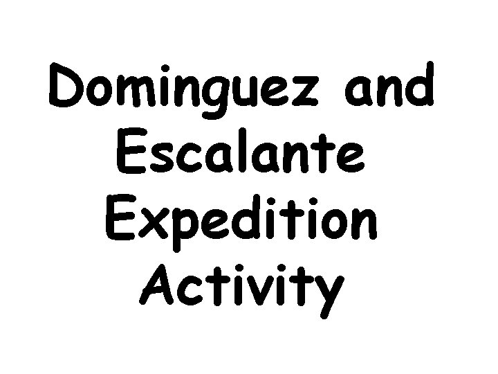 Dominguez and Escalante Expedition Activity 