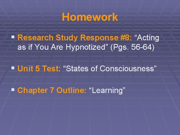 Homework § Research Study Response #8: “Acting as if You Are Hypnotized” (Pgs. 56