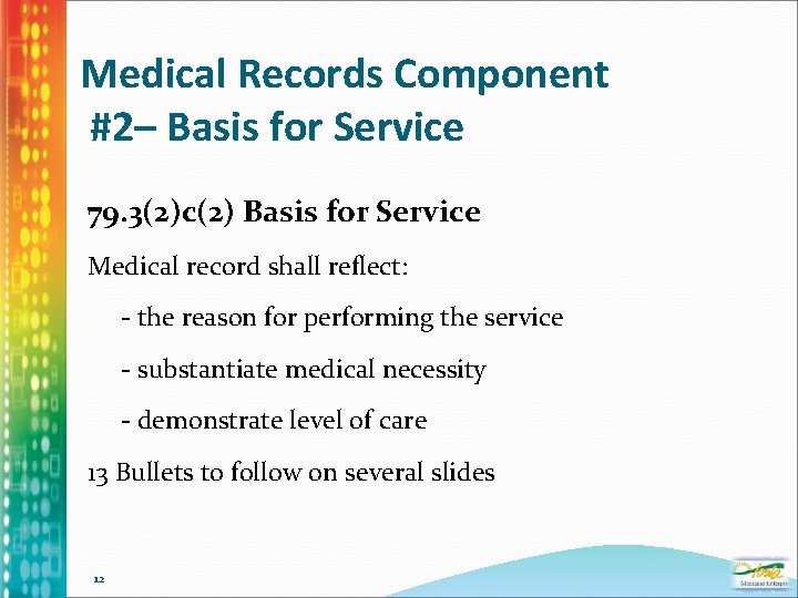 Medical Records Component #2– Basis for Service 79. 3(2)c(2) Basis for Service Medical record
