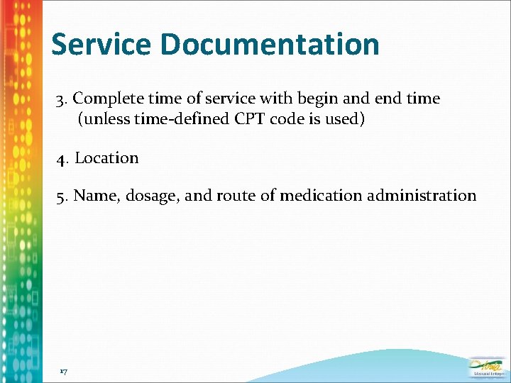 Service Documentation 3. Complete time of service with begin and end time (unless time-defined