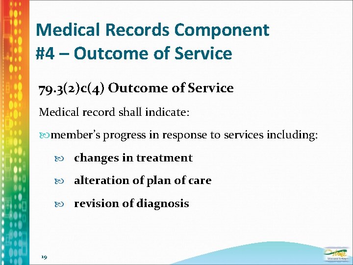 Medical Records Component #4 – Outcome of Service 79. 3(2)c(4) Outcome of Service Medical