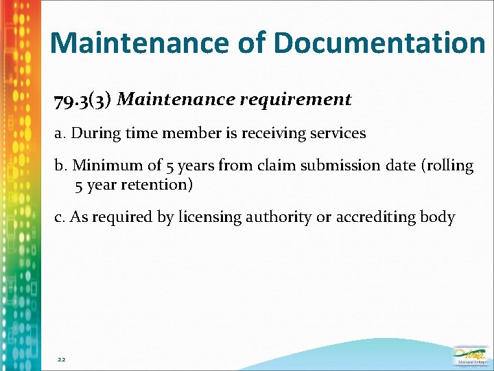 Maintenance of Documentation 79. 3(3) Maintenance requirement a. During time member is receiving services