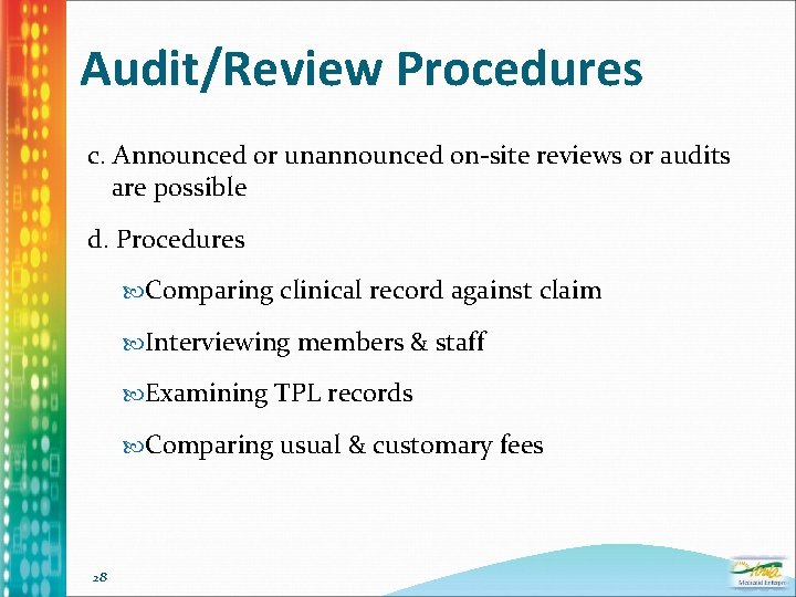 Audit/Review Procedures c. Announced or unannounced on-site reviews or audits are possible d. Procedures
