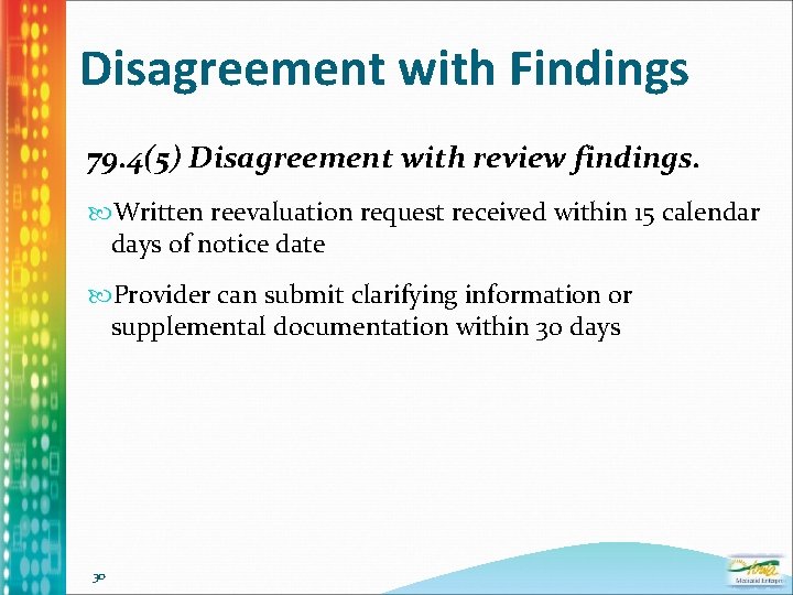 Disagreement with Findings 79. 4(5) Disagreement with review findings. Written reevaluation request received within