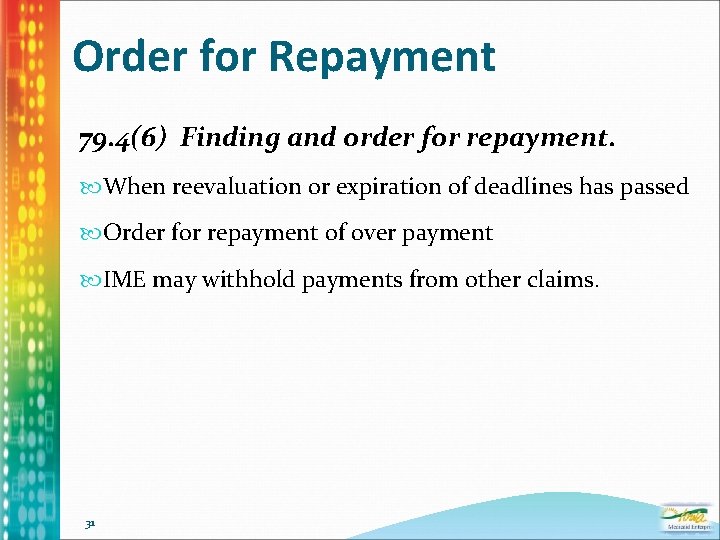 Order for Repayment 79. 4(6) Finding and order for repayment. When reevaluation or expiration
