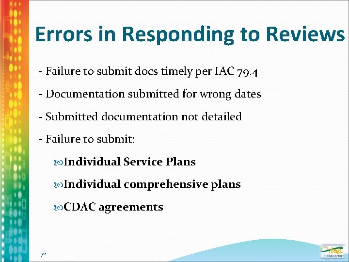 Errors in Responding to Reviews - Failure to submit docs timely per IAC 79.