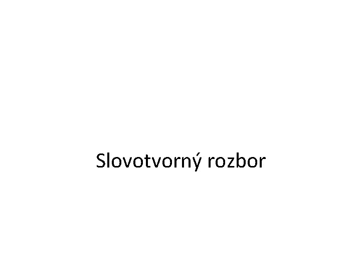 Slovotvorný rozbor 