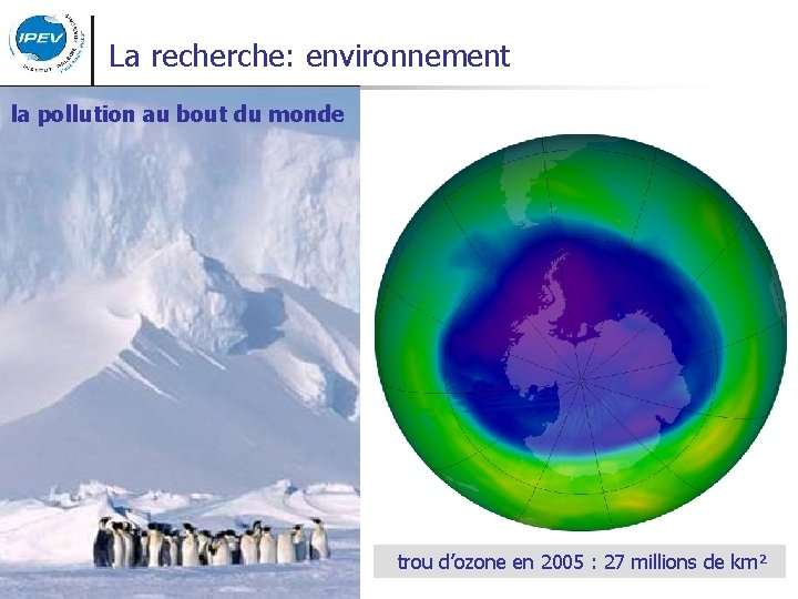 La recherche: environnement la pollution au bout du monde trou d’ozone en 2005 :