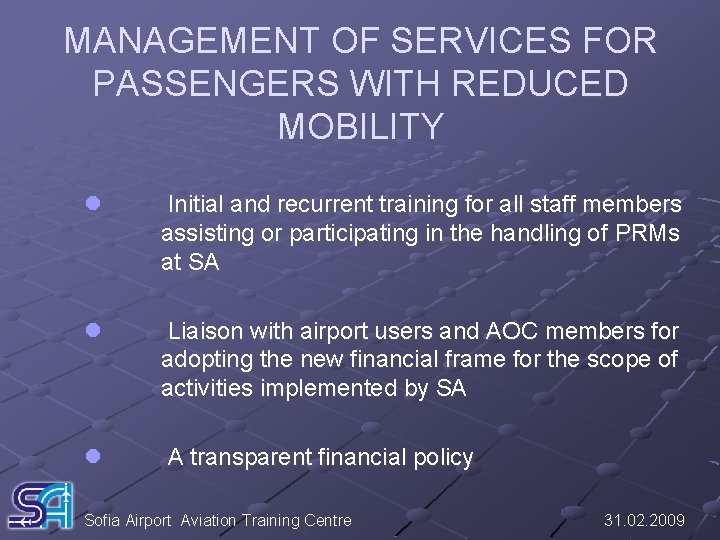 MANAGEMENT OF SERVICES FOR PASSENGERS WITH REDUCED MOBILITY l Initial and recurrent training for