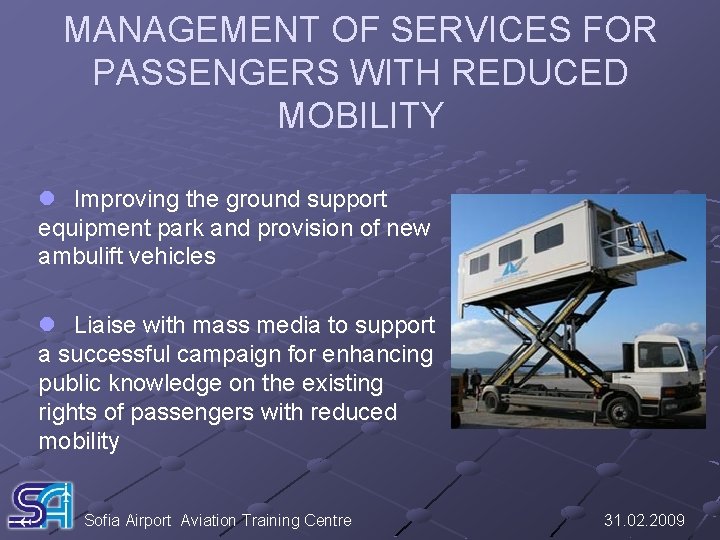 MANAGEMENT OF SERVICES FOR PASSENGERS WITH REDUCED MOBILITY l Improving the ground support equipment