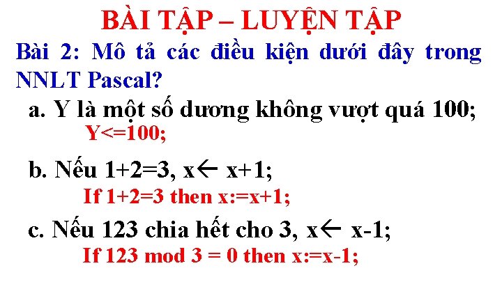 BÀI TẬP – LUYỆN TẬP Bài 2: Mô tả các điều kiện dưới đây