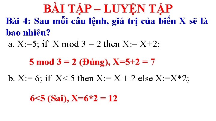 BÀI TẬP – LUYỆN TẬP Bài 4: Sau mỗi câu lệnh, giá trị của