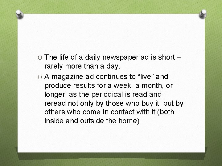 O The life of a daily newspaper ad is short – rarely more than