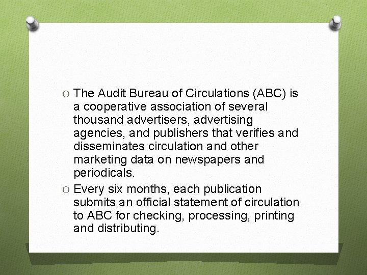 O The Audit Bureau of Circulations (ABC) is a cooperative association of several thousand