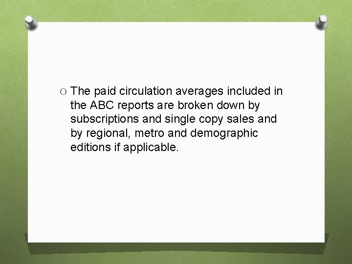 O The paid circulation averages included in the ABC reports are broken down by