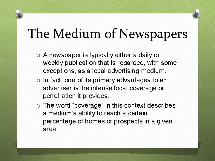 The Medium of Newspapers O A newspaper is typically either a daily or weekly