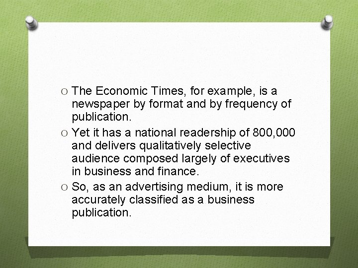 O The Economic Times, for example, is a newspaper by format and by frequency