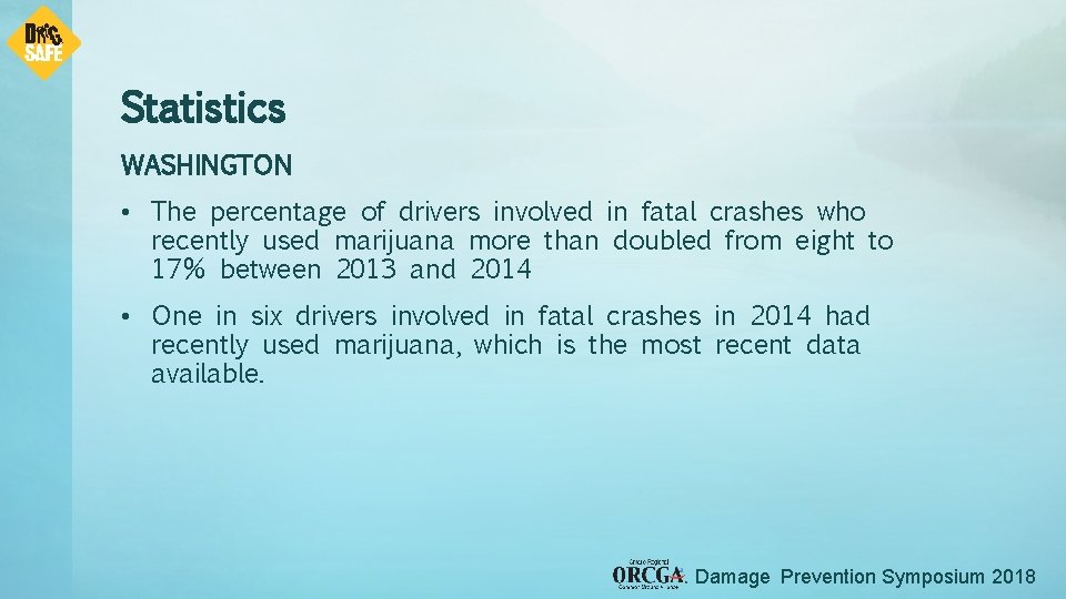 Statistics WASHINGTON • The percentage of drivers involved in fatal crashes who recently used