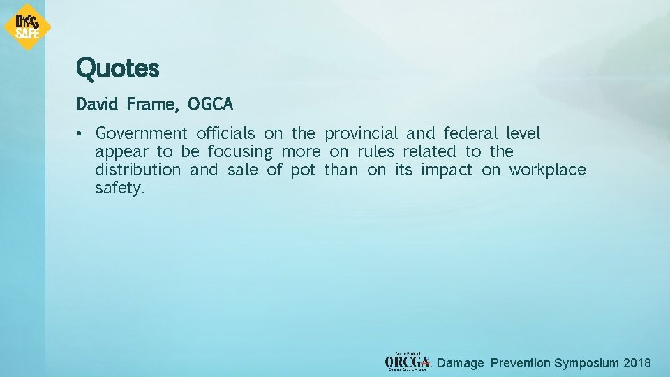Quotes David Frame, OGCA • Government officials on the provincial and federal level appear