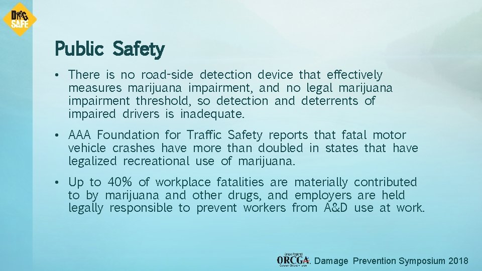 Public Safety • There is no road-side detection device that effectively measures marijuana impairment,