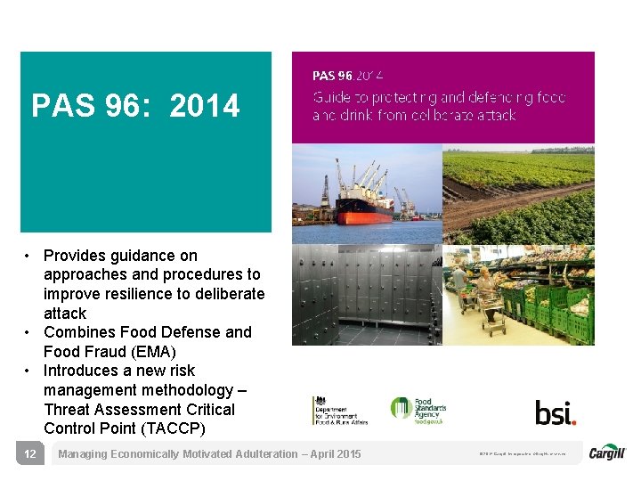 PAS 96: 2014 • Provides guidance on approaches and procedures to improve resilience to