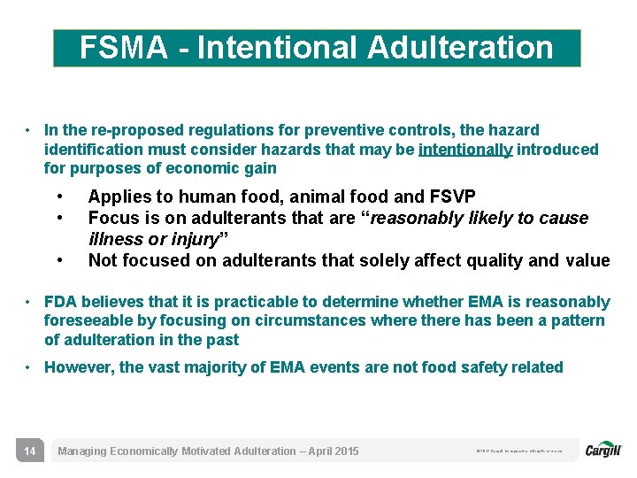 FSMA - Intentional Adulteration • In the re-proposed regulations for preventive controls, the hazard