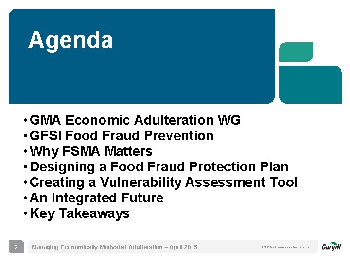 Agenda • GMA Economic Adulteration WG • GFSI Food Fraud Prevention • Why FSMA