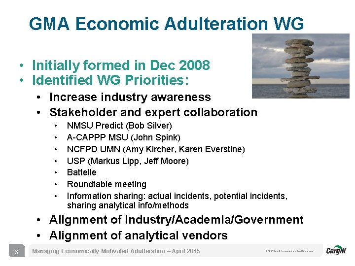 GMA Economic Adulteration WG • Initially formed in Dec 2008 • Identified WG Priorities: