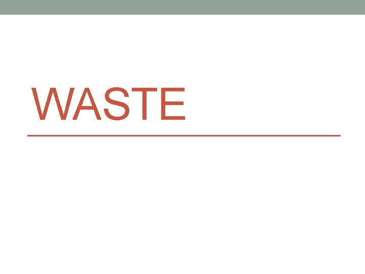 WASTE 