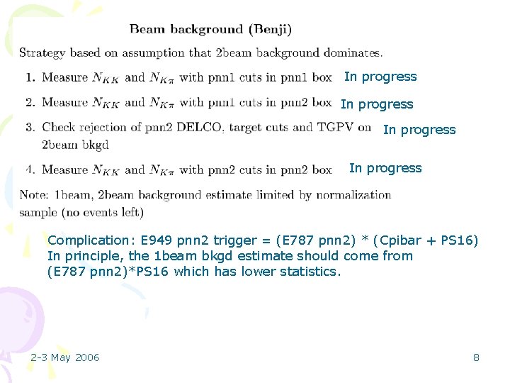 In progress Complication: E 949 pnn 2 trigger = (E 787 pnn 2) *