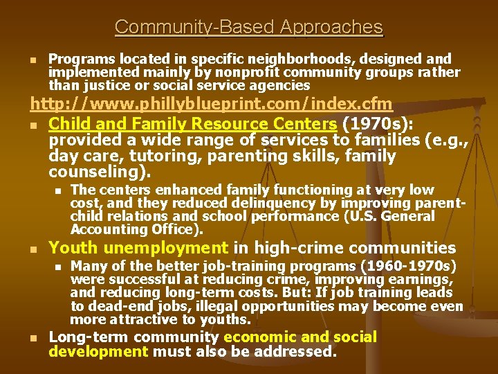 Community-Based Approaches n Programs located in specific neighborhoods, designed and implemented mainly by nonprofit