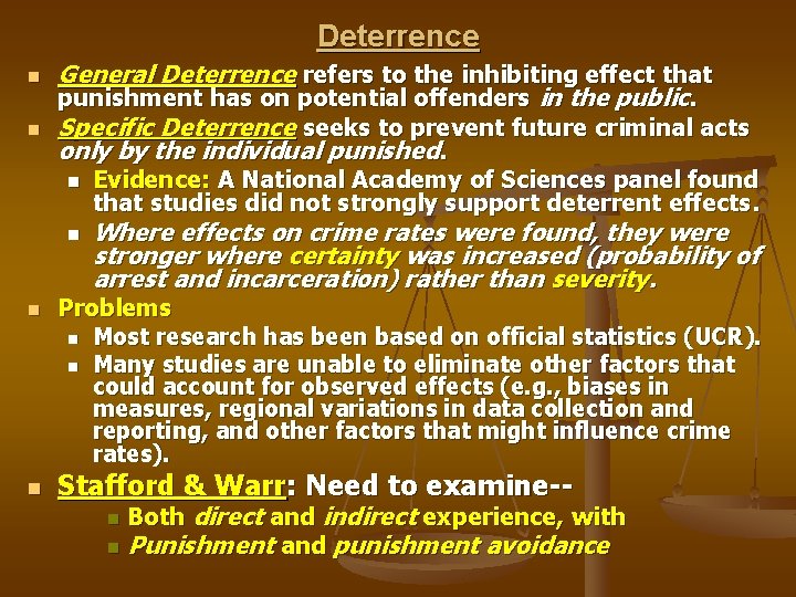 Deterrence n n General Deterrence refers to the inhibiting effect that punishment has on