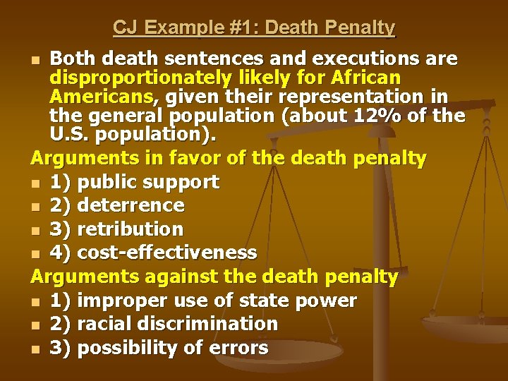 CJ Example #1: Death Penalty Both death sentences and executions are disproportionately likely for