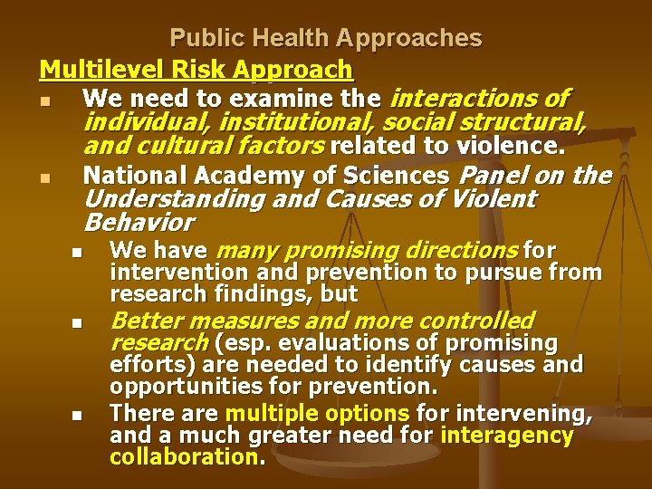 Public Health Approaches Multilevel Risk Approach n We need to examine the interactions of