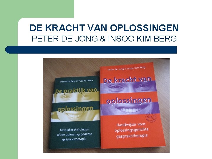 DE KRACHT VAN OPLOSSINGEN PETER DE JONG & INSOO KIM BERG 