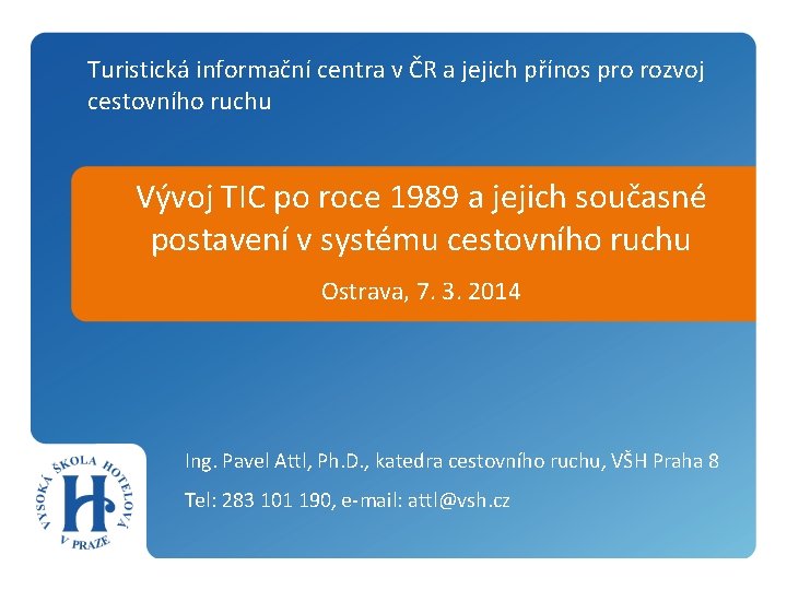 Turistická informační centra v ČR a jejich přínos pro rozvoj cestovního ruchu Vývoj TIC