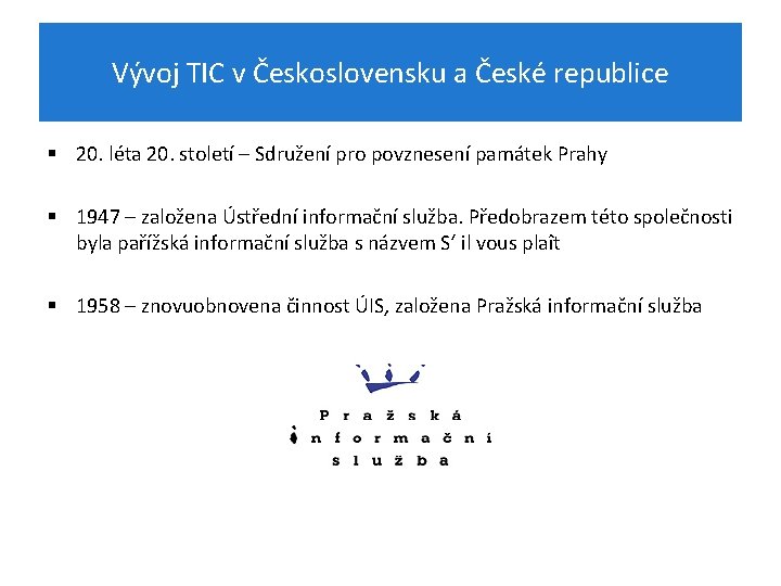 Vývoj TIC v Československu a České republice § 20. léta 20. století – Sdružení