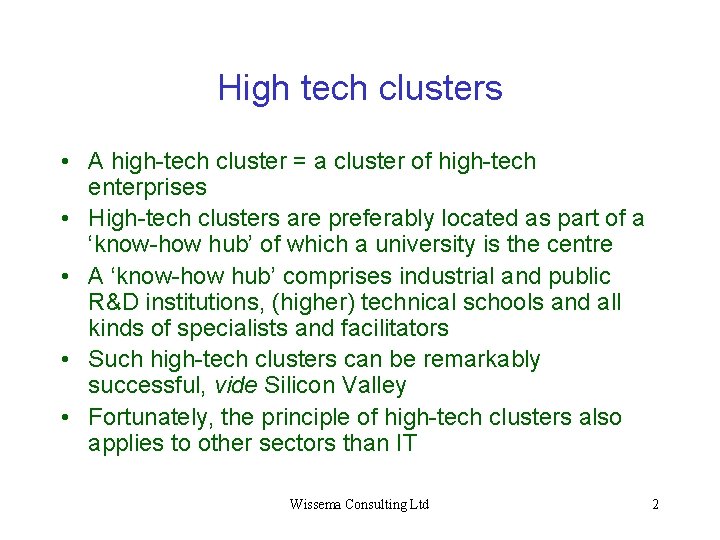 High tech clusters • A high-tech cluster = a cluster of high-tech enterprises •