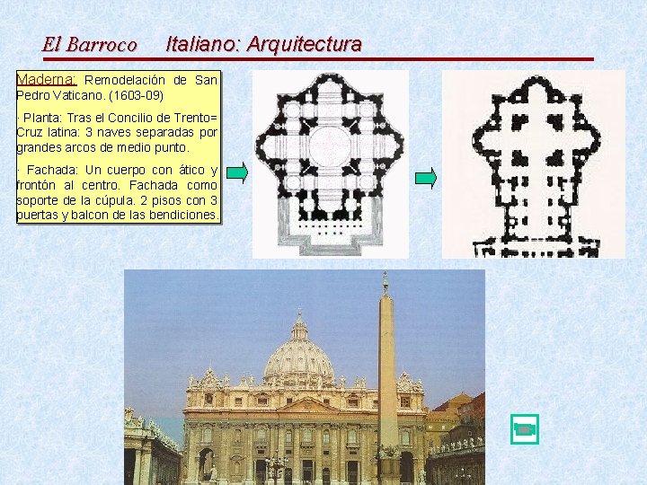 El Barroco Italiano: Arquitectura Maderna: Remodelación de San Pedro Vaticano. (1603 -09) · Planta: