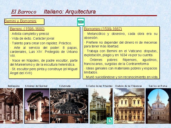 El Barroco Italiano: Arquitectura Bernini y Borromini Bernini. (1598 -1680) Borromini (1599 -1667) ·