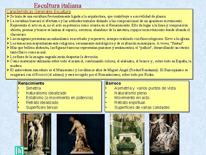 Escultura italiana Características Generales Escultura Italiano: Escultura Ø Se. El trata. Barroco de una