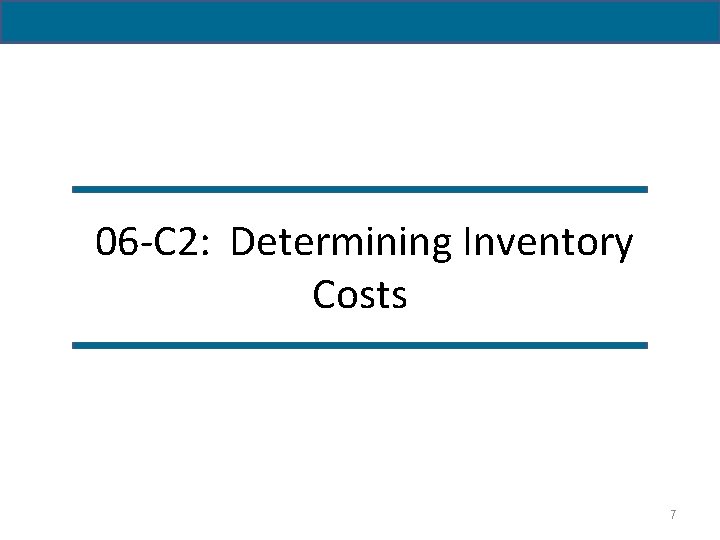 06 -C 2: Determining Inventory Costs 7 