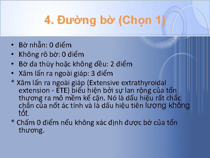 4. Đường bờ (Chọn 1) • Bờ nhẵn: 0 điểm • Không rõ bờ: 4. Đường bờ (Chọn 1) • Bờ nhẵn: 0 điểm • Không rõ bờ: