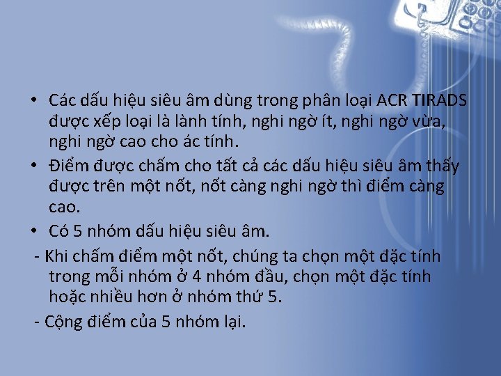 • Các dấu hiệu siêu âm dùng trong phân loại ACR TIRADS được • Các dấu hiệu siêu âm dùng trong phân loại ACR TIRADS được