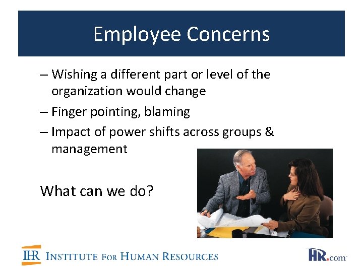 Employee Concerns – Wishing a different part or level of the organization would change