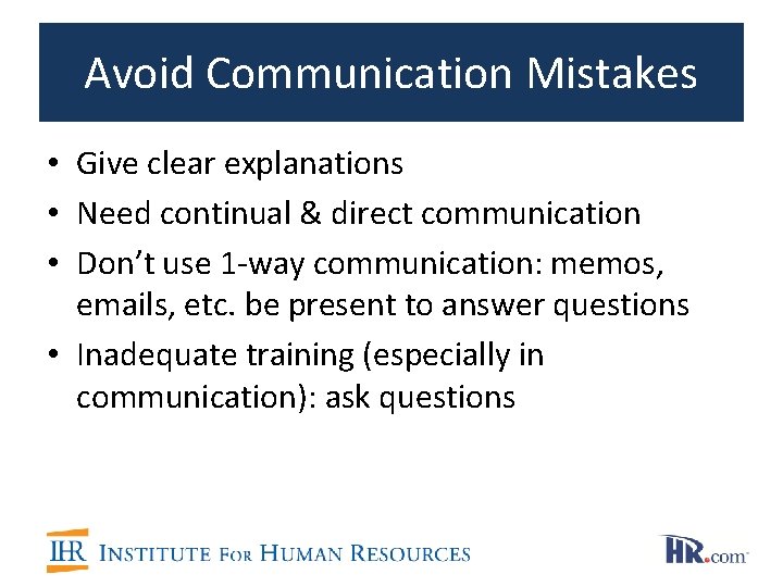 Avoid Communication Mistakes • Give clear explanations • Need continual & direct communication •