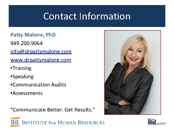 Contact Information Patty Malone, Ph. D 949. 200. 9064 info@drpattymalone. com www. drpattymalone. com